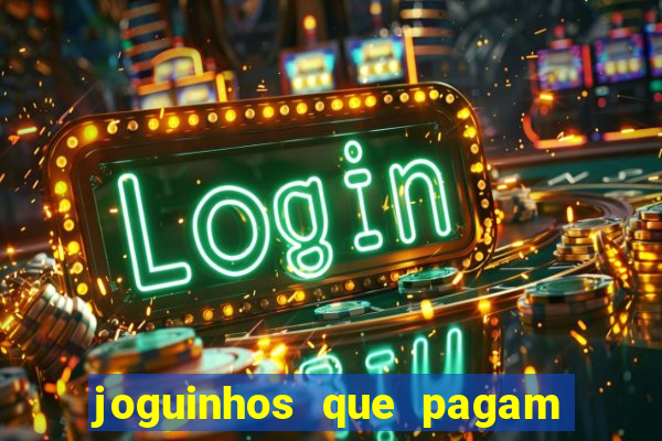 joguinhos que pagam para jogar